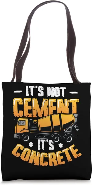 Concrete Truck Driver Its Not Cement Its Concrete Tote Bag Concrete Truck Driver Its Not Cement Its Concrete Tote Bag